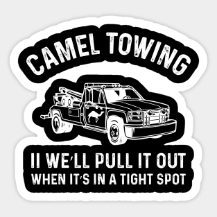 Camel Towing Company II We’ll Pull It Out When It’s In A Tight Spot Sticker